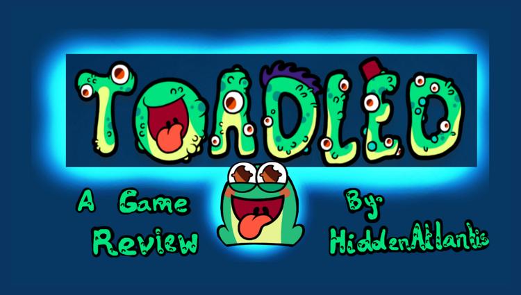 "Toadled"-A Game Review by HiddenAtlantis