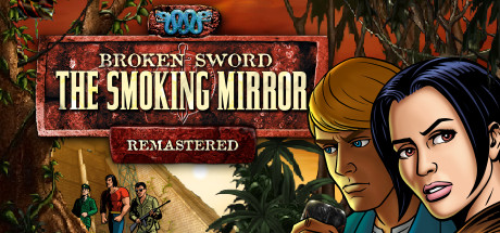 Broken Sword 2  the Smoking Mirror Remastered