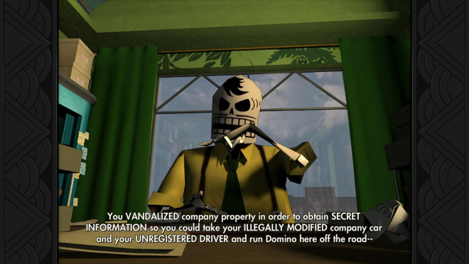 An angry skeleton behind a desk says: "You VANDALIZED company property in order to obtain SECRET INFORMATION so you could take your ILLEGALLY MODIFIED company car and your UNREGISTERED DRIVER and run Domino here off the road..."